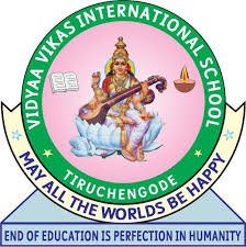 VIDYAA VIKAS INTERNATIONAL SCHOOL, Tiruchengode, Tamil Nadu